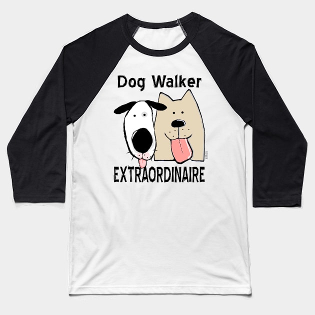 Dog Walker Extraordinaire Baseball T-Shirt by sfernleaf